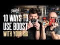 10 Ways To Use Boost Pedals With Your Guitar Rig – That Pedal Show