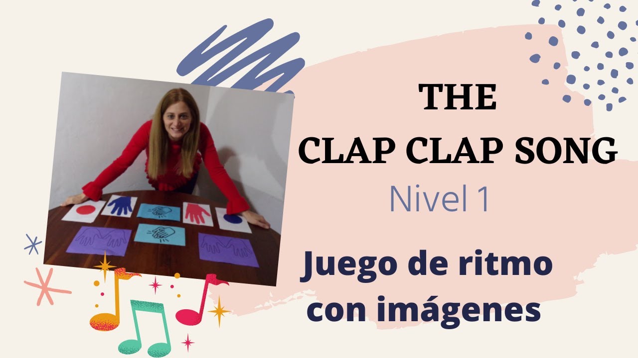 CLAP CLAP SONG. Nivel 1 YouTube CLAP CLAP SONG. Nivel 1 YouTube