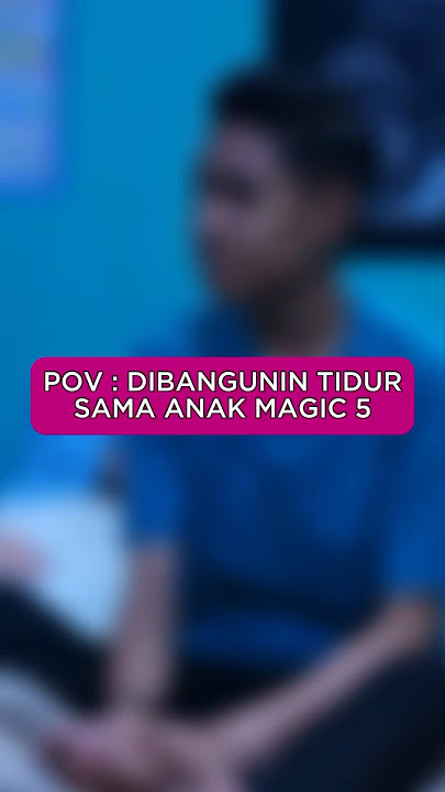 Kamu mau dibangunin sama siapa biar langsung melek? #shorts #magic5