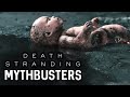 Death Stranding Mythbusters Vol. 2 [FINALE]