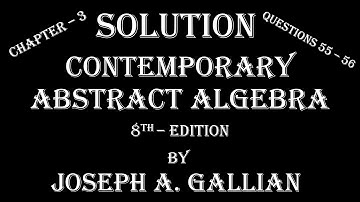 Solution |Que.55-56; Chapter-3; Contemporary Abstract Algebra-8th Ed. | Joseph A. Gallian| Subgroups