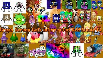 Green Screen Gets Interrupted Add Round 13