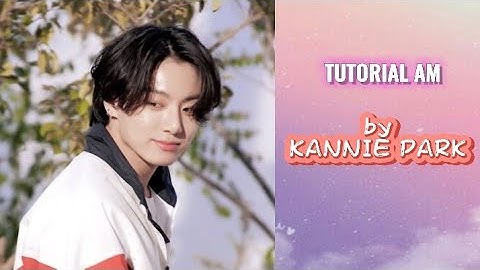 Tutorial tut 3 skill am basic và 1 intro  p6 [ by KANNIE PARK]