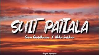 SUIT PATIALA - Guru Randhawa X Neha Kakkar (Lyrics) Yaariyan 2
