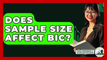 Does Sample Size Affect BIC? - The Friendly Statistician