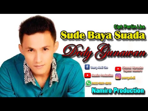Dedy Gunawan Lagu Tapsel Terbaru 2018 SUDE BAYA SUADA By. Namiro Production