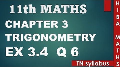 11th maths chapter 3 exercise 3.4 question 6 trigonometry TN syllabus hiba maths