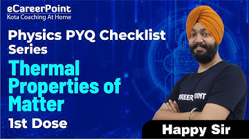 Thermal Properties of Matter Dose-1 | Physics PYQ Checklist Series | Happy Sir | eCareerPoint - JEE