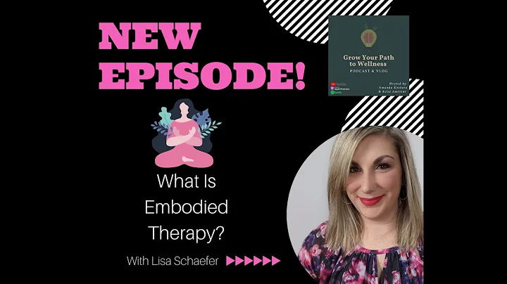 What is Embodied Therapy? w/ Lisa Schaefer