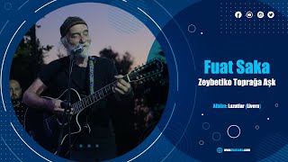 Fuat Saka - Zeybetiko Toprağa Aşk