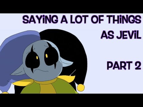 Saying A LOT of Things as Jevil Pt. 2