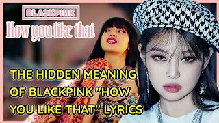 BLACKPINK &quot;HOW YOU LIKE THAT&quot; LYRICS MEANING AND SONG REVIEW (THE ALBUM)