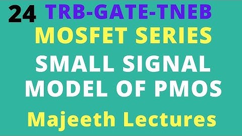 24  Small Signal Equivalent circuit of PMOS- GATE ECE || TRB || TNEB || ESE-III