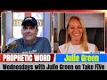 Julie Green PROPHETIC WORD Updates June 25 2025 Wednesdays With Julie Green On Take FiVe Julie Green PROPHETIC WORD Updates June 25 2025 Wednesdays With Julie Green On Take FiVe