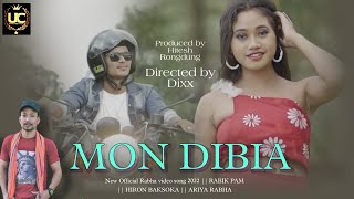 MON DIBIA || Official new Rabha video song 2022 || RABIK PAM || HIRON BAKSOKA || ARIYA RABHA