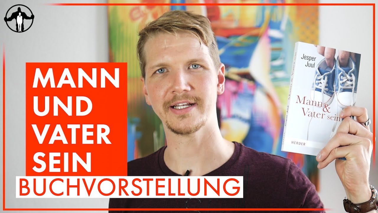 Buchtipp: Mann und Vater sein von Jesper Juul | Männlichkeit stärken