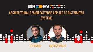 Eiti Kimura & Bartosz Dybała - Architectural design patterns applied to Distributed Systems