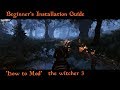 The Witcher 3: How to install mods | slow Beginner's installation Guide #1