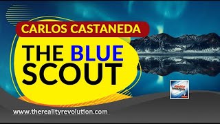 Carlos Castaneda - The Blue Scout