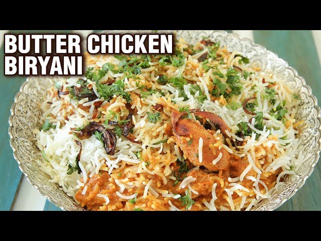 Butter Chicken Biryani Recipe - Homemade Chicken Biryani - Chicken Recipe - Smita | Get Curried