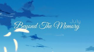 Beyond The Memory - July