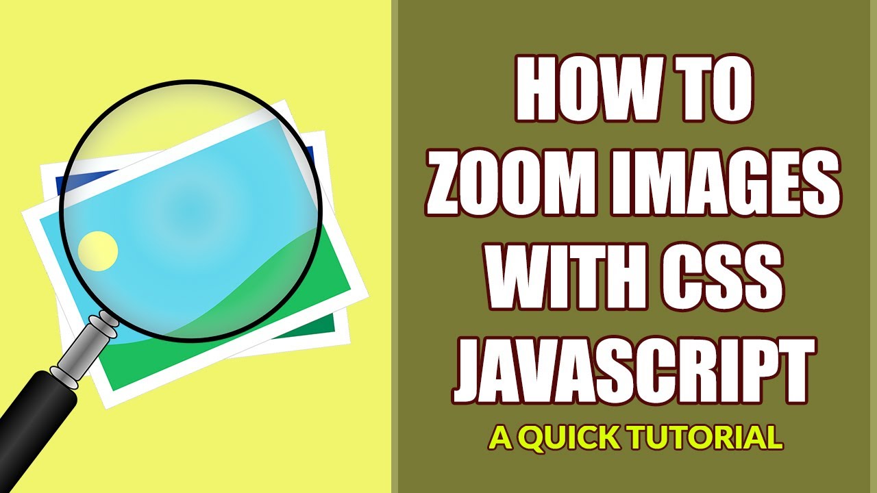 3 Ways To Create Image Zoom With Pure CSS Javascript YouTube 3 Ways To Create Image Zoom With Pure CSS Javascript YouTube