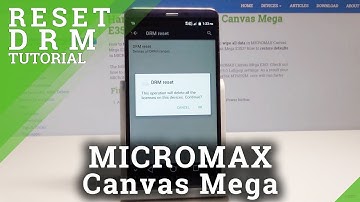 How to Reset DRM in MICROMAX Canvas Mega - Delete Digital Licenses