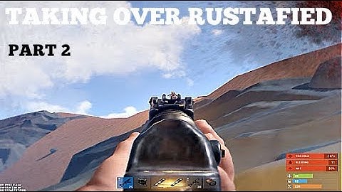 PART 2 | TAKING OVER RUSTAFIED  | MONTAGE |