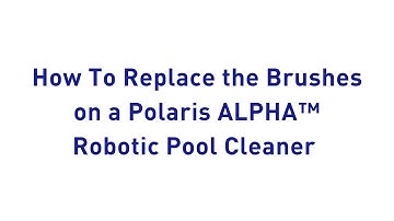 How to Replace the Brushes on a Polaris ALPHA Robotic Pool Cleaner