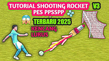 BUSET ! TUTORIAL CARA SHOOTING ROCKET V3 EFOOTBALL PES PPSSPP | TEMBAK KERAS