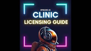 Episode 43- What Licenses Do You Need to Open a Ketamine Clinic?
