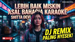 Download lagu LEBIH BAIK MISKIN ASAL BAHAGIA - SHITTA DEVI (DJ Remix Full Bass) (Cover by ZURAMEL MUSIK )