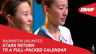 Badminton Unlimited | Stars Return to a Fully-Packed Calendar | BWF 2021