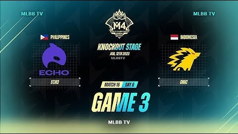 ECHO vs ONIC GAME 3 M4 World Championship | ONIC vs ECHO Game 3 Knockout Stage MLBBTV