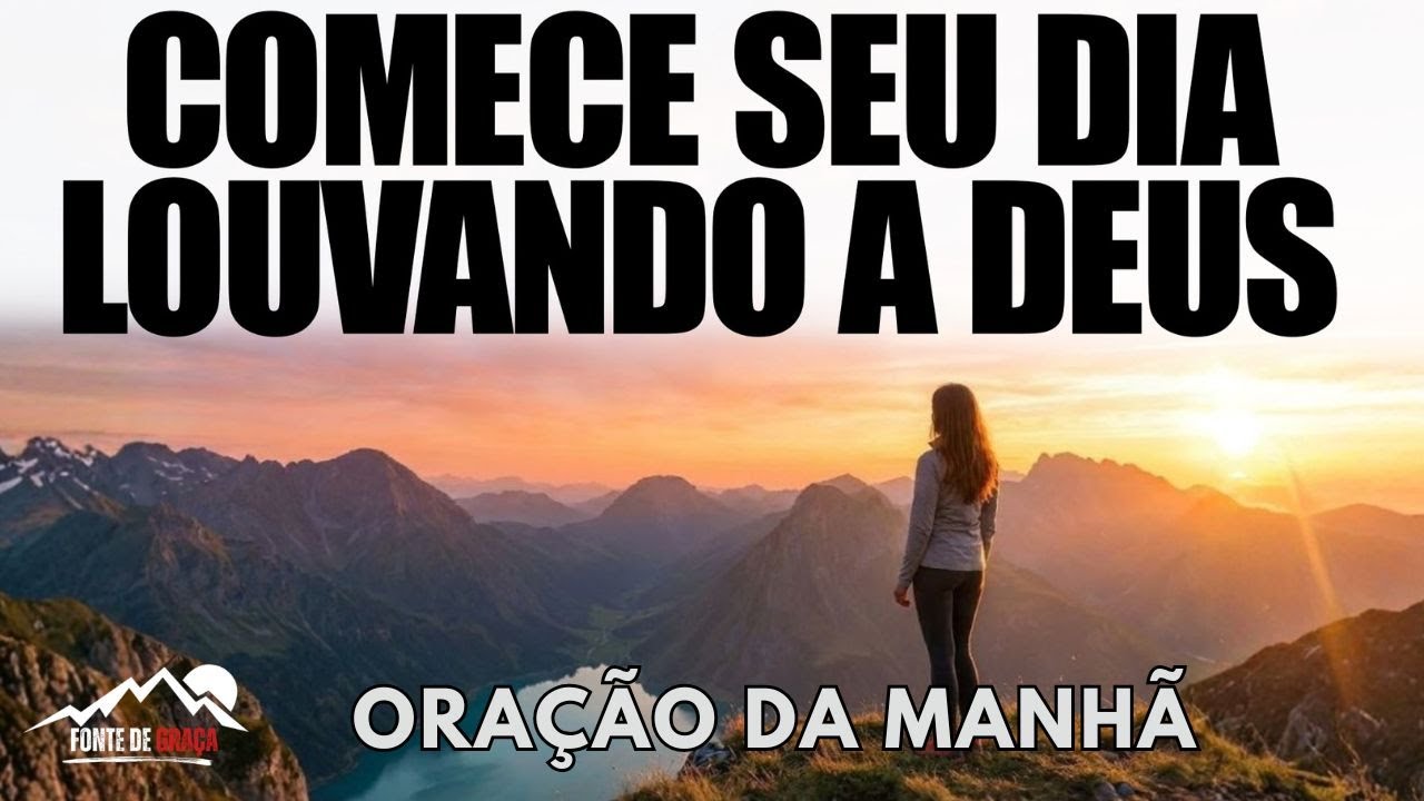 Eu Te Louvarei, Senhor — Não Importa o Que Venha ao Meu Encontro | Oração da Manhã