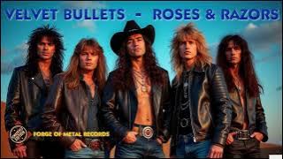 VELVET BULLETS — Roses & Razors 💋 (Full Album • 80s Hair Metal / Sleaze Rock Revival) 🔥🎶