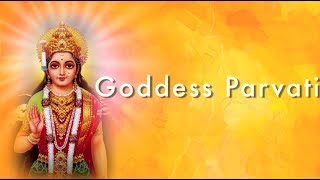 Goddess Parvati - The Goddess of Power
