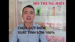 Hướng dẫn chữa xuất tinh sớm, đảm bảo 100% khỏi (MIỄN PHÍ) | Hồ Trung Hiếu