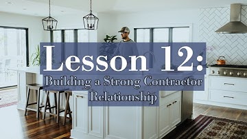 Lesson 12 - Building a Strong Contractor Relationship | Setting Expectations & Communication