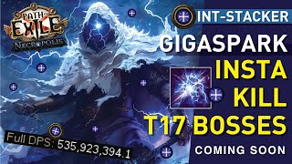 Insta-KILL T17 Uber Bosse!【INT-Stacking Spark】makes Endgame look like a joke! // Coming Soon 3.24