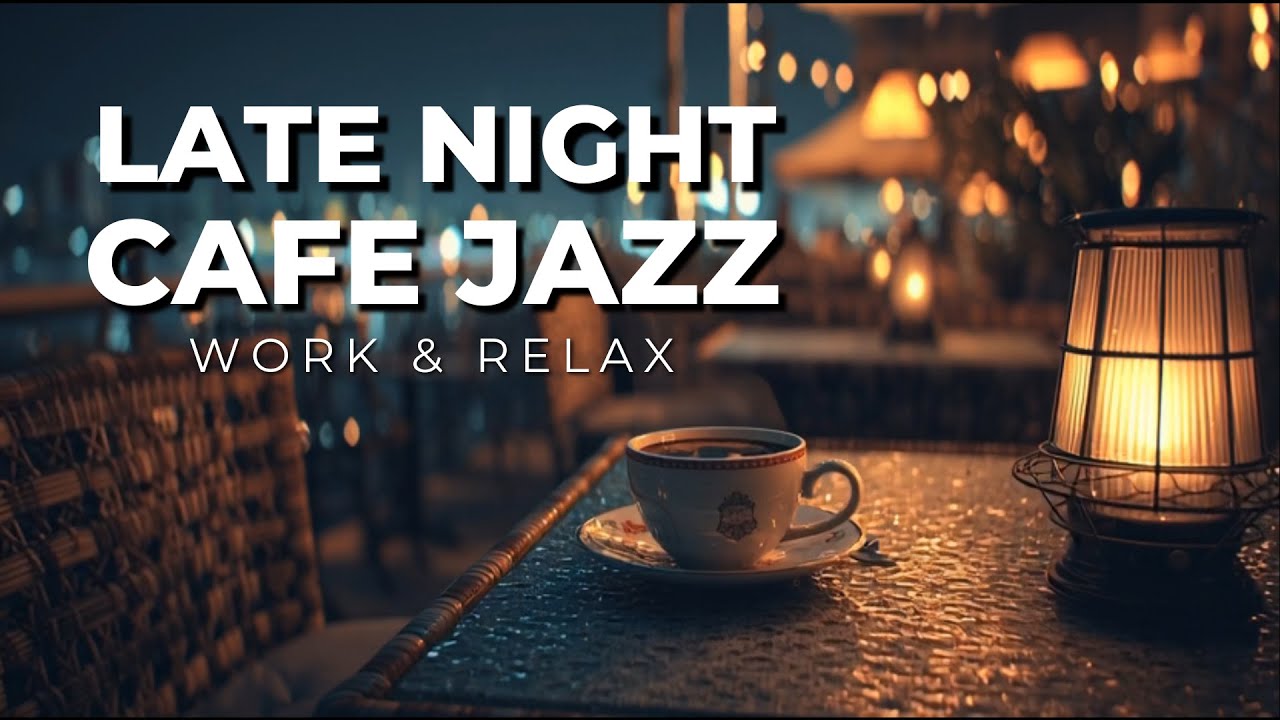Late Night Cafe Saxophone - Smooth Jazz for Work, Study & Relax