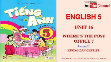 Tiếng Anh lớp 5: Unit 16 Lesson 2 Where