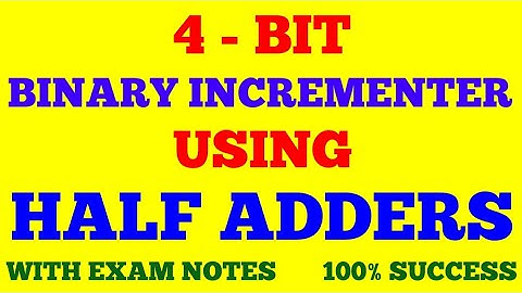4 - BIT BINARY INCREMENTER || DIGITAL ELECTRONICS || WITH EXAM NOTES ||