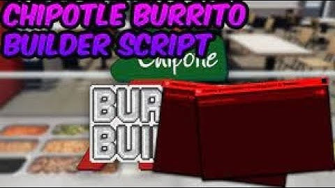 *EVENT* Chipotle Burrito Builder GUI |Auto Deliver Burritos,Auto Make Burritos & more | PASTEBIN2022