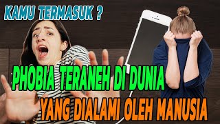 PHOBIA TERANEH DI DUNIA YANG DIDERITA MANUSIA, KAMU TERMASUK ?