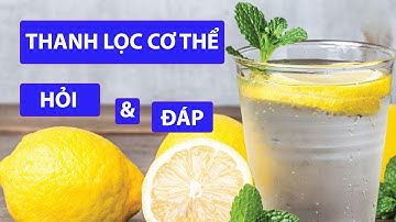 THANH LỌC CƠ THỂ 12 NGÀY. HỎI VÀ ĐÁP