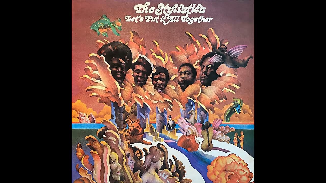 The Stylistics Let's Put it All Together 1974 YouTube