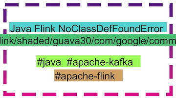 Java Flink NoClassDefFoundError org/apache/flink/shaded/guava30/com/google/common/io/Closer
