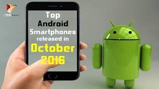 Top Android Smartphone Released In October2016 Data Dock