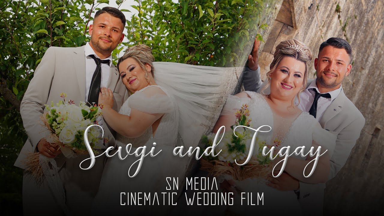 Tugay & Sevgi Cinematic Wedding Film | SNMedia